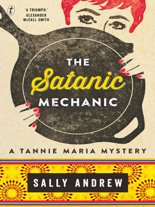 Title details for The Satanic Mechanic by Sally Andrew - Available